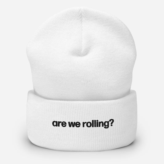 are we rolling? | beanie