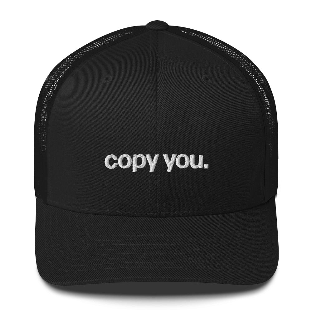 copy you | trucker hat