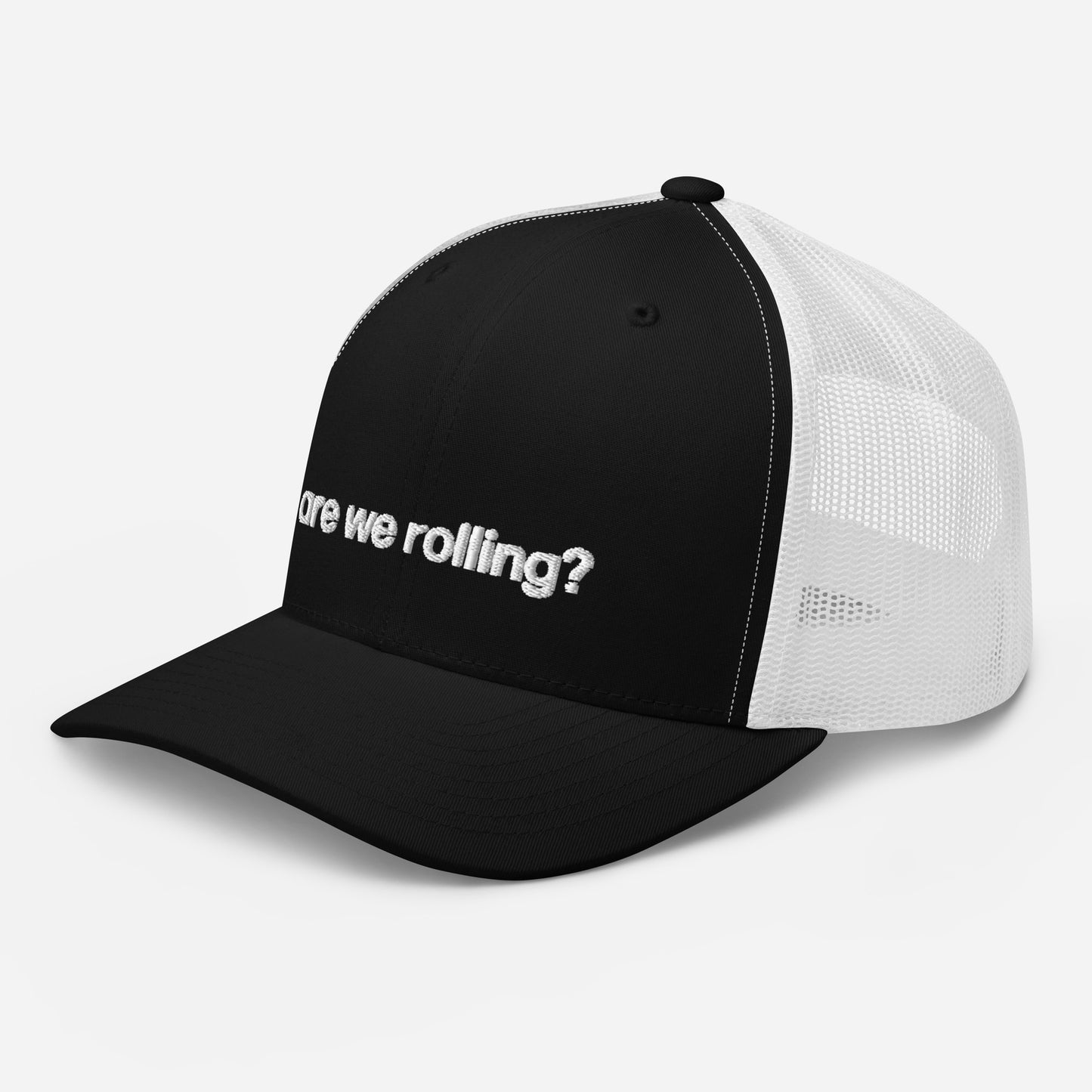 are we rolling? | trucker hat