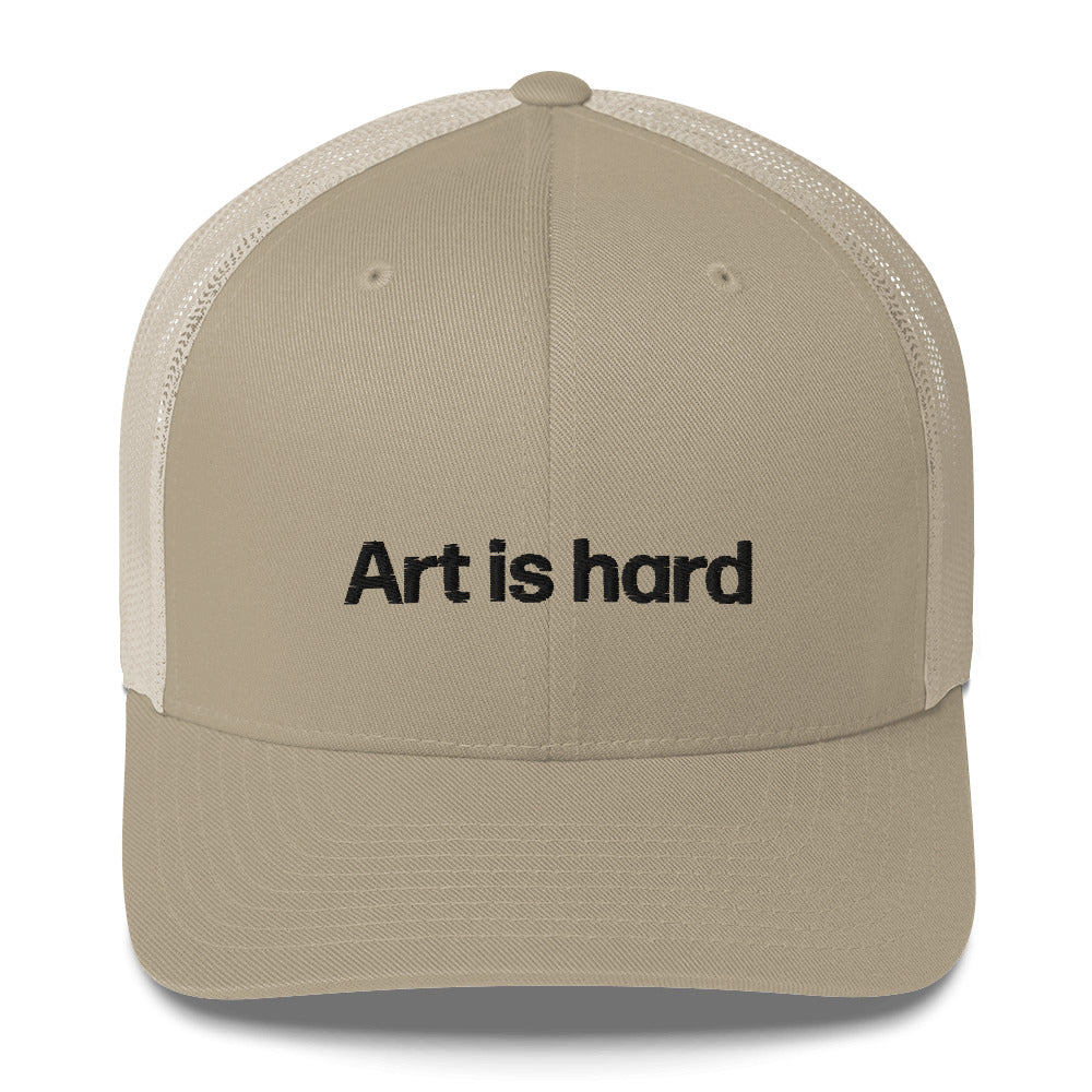 art is hard | trucker hat