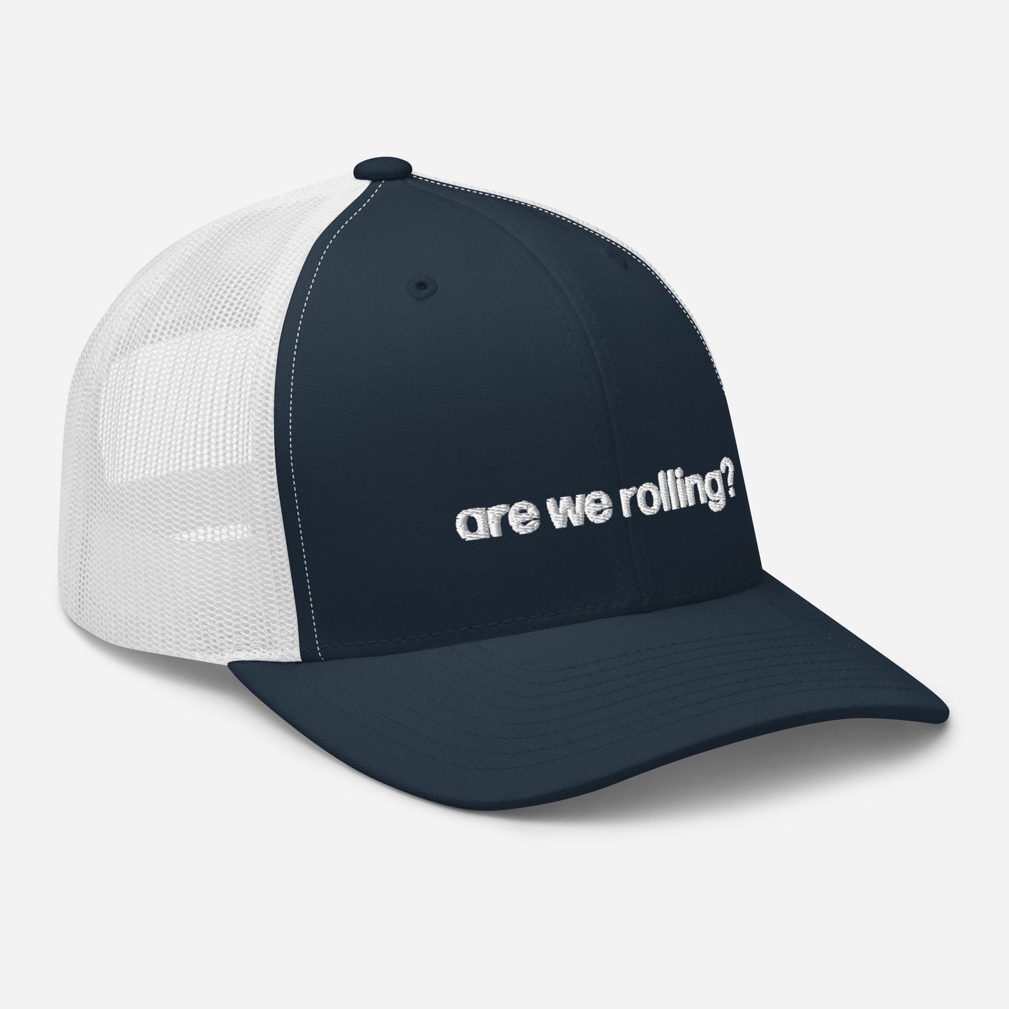 are we rolling? | trucker hat