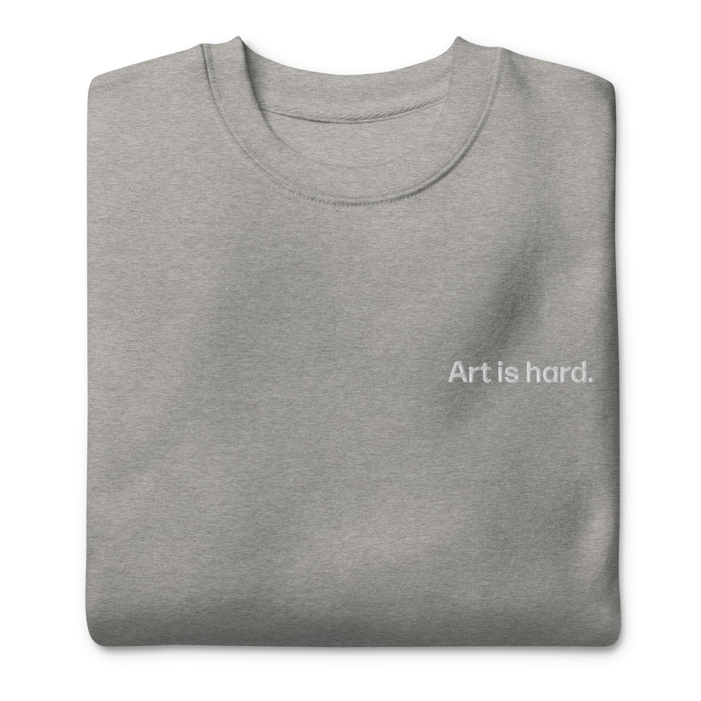 art is hard | sweatshirt